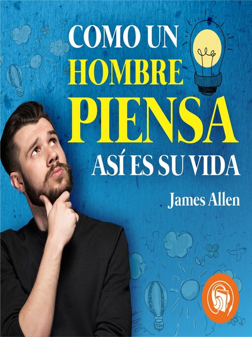 Title details for Como un Hombre Piensa, Así es su Vida by James Allen - Wait list